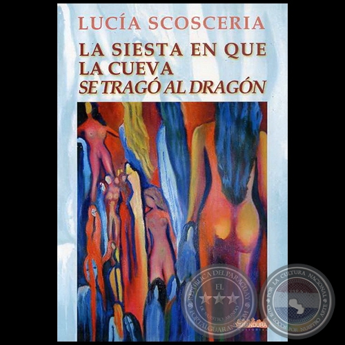 LA SIESTA EN QUE LA CUEVA SE TRAG AL DRAGN - Cuentos de LUCIA SCOSCERIA - Ao 2007
